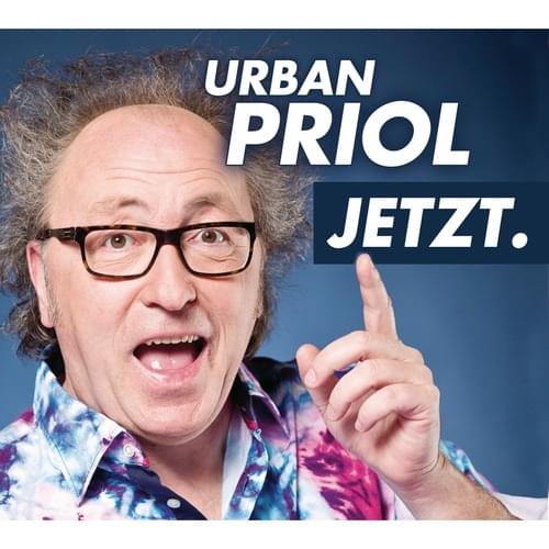 Urban Priol - Jetzt