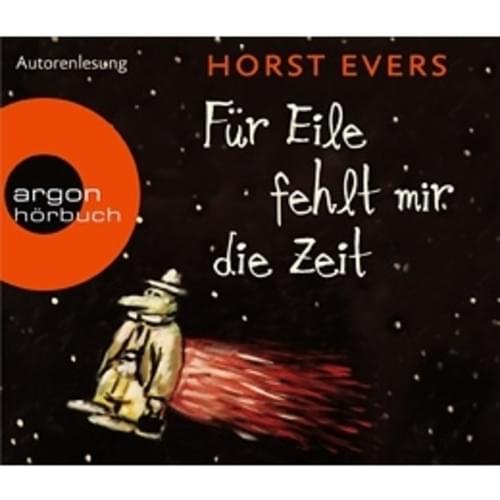Horst Evers - Für Eile fehlt mir die Zeit