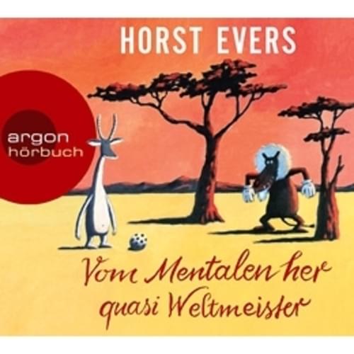 Horst Evers - Vom Mentalen her quasi Weltmeister