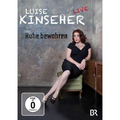 Luise Kinseher - Ruhe bewahren