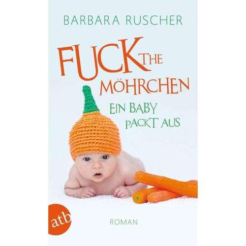 Barbara Ruscher - Fuck the Möhrchen
