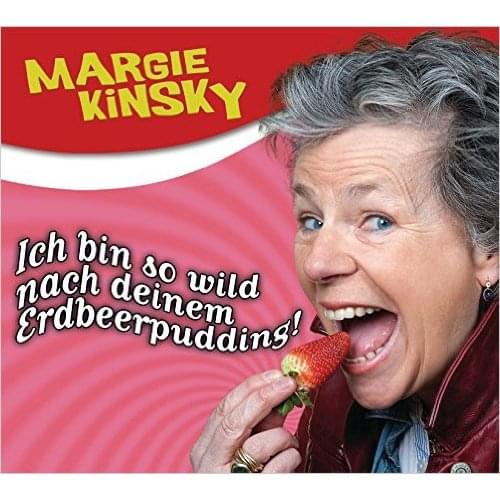 Margie Kinsky - Ich bin so wild nach deinem Erdbeerpudding