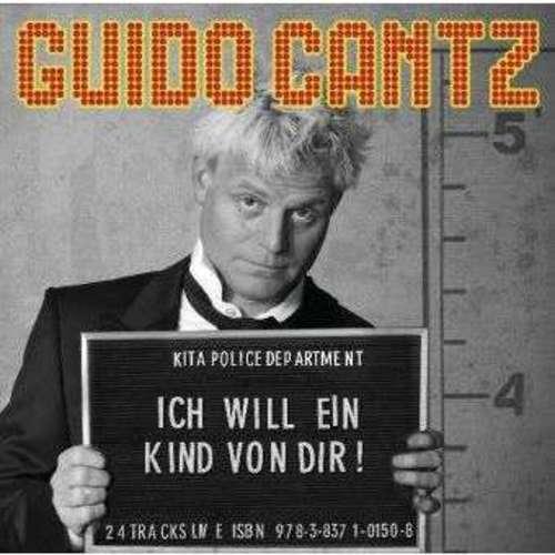 Guido Cantz - Ich will ein Kind von dir