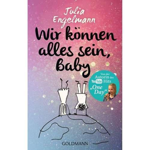 Julia Engelmann - Wir können alles sein, Baby!