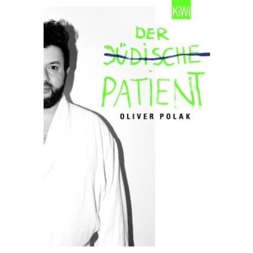 Oliver Polak - Der jüdische Patient