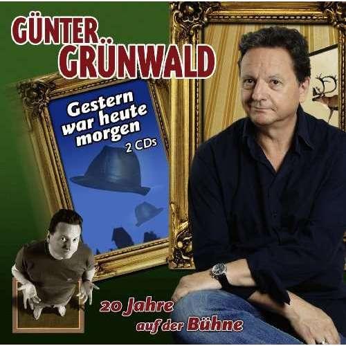 Günter Grünwald - Gestern war heute morgen