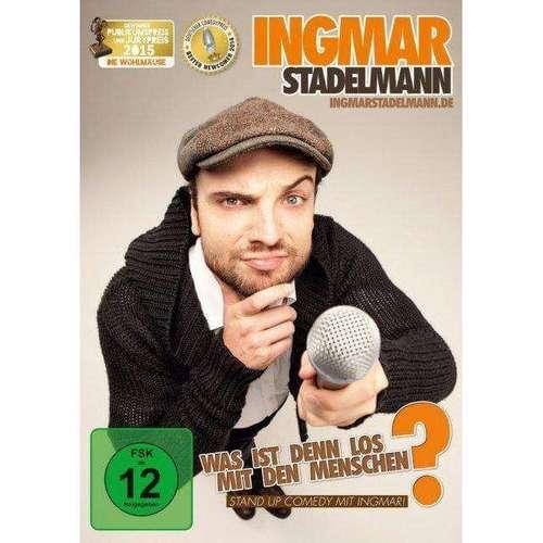 Ingmar Stadelmann - Was ist denn los mit den Menschen?