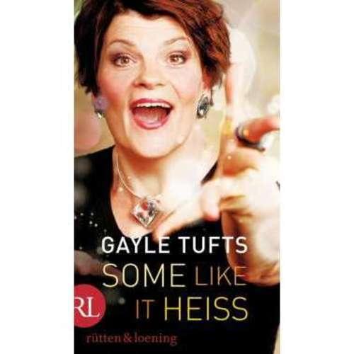 Gayle Tufts - Some like it heiss!