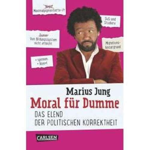 Marius Jung - Moral für Dumme