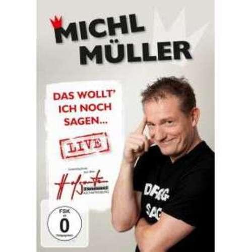 Michl Müller - Das wollt ich noch sagen... LIVE