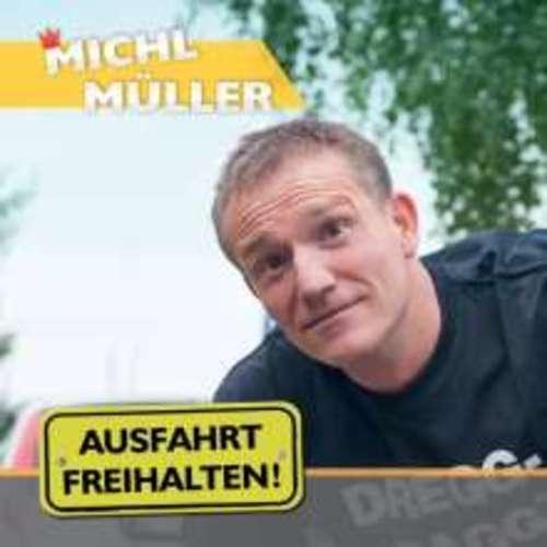 Michl Müller - Ausfahrt Freihalten!