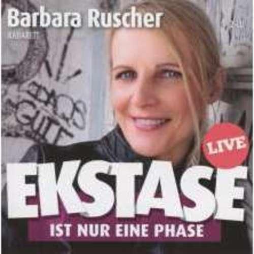 Barbara Ruscher - Extase ist nur eine Phase