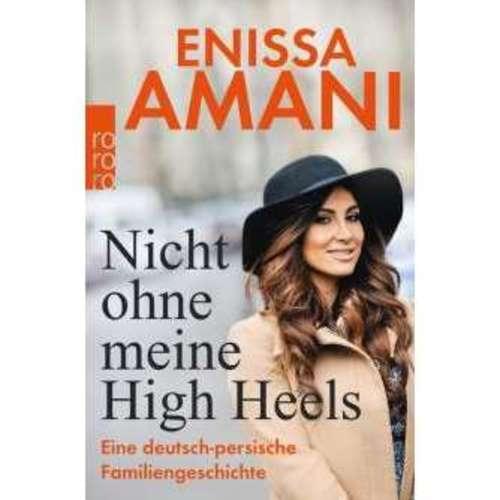Enissa Amani - Nicht ohne meine High Heels
