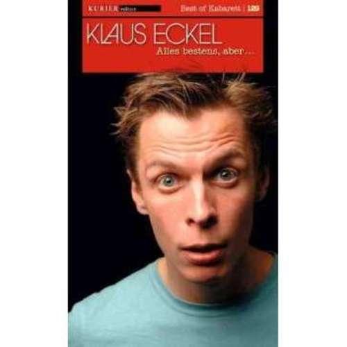 Klaus Eckel - Alles bestens, aber ...