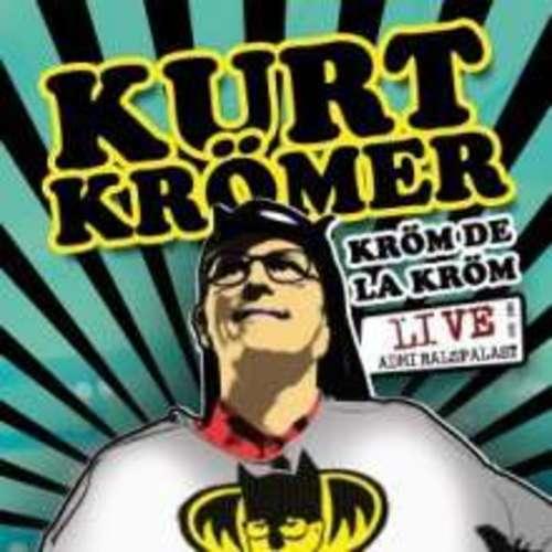 Kurt Krömer - Kröm de la Kröm