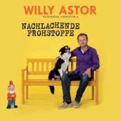 Willy Astor - Nachlachende Frohstoffe