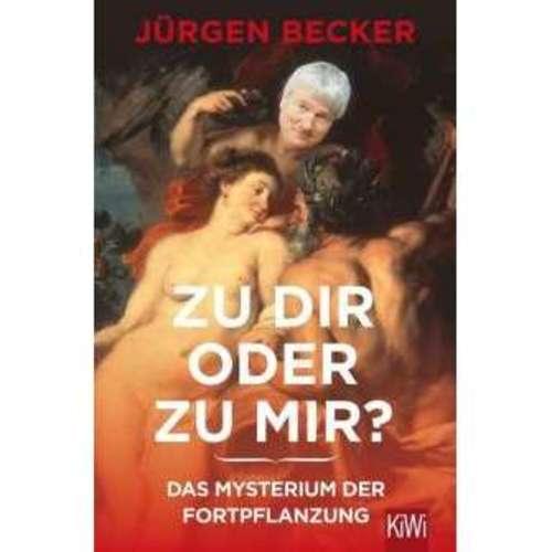 Jürgen Becker - Zu dir oder zu mir?