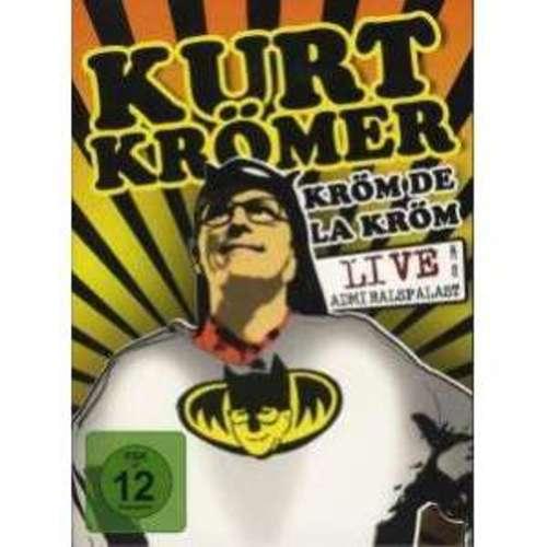 Kurt Krömer - Kröm de la Kröm LIVE