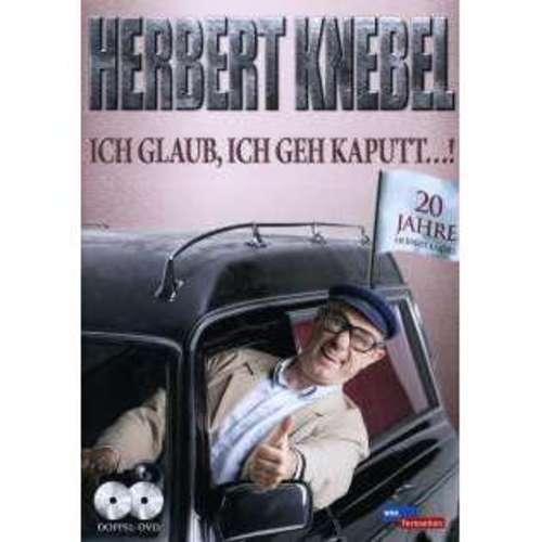 Herbert Knebel - Ich glaub ich geh kaputt