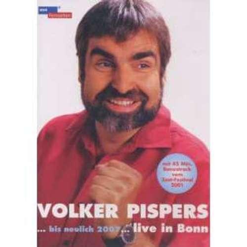 Volker Pispers - ... bis neulich 2007