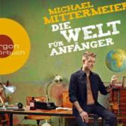 Michael Mittermeier - Die Welt für Anfänger