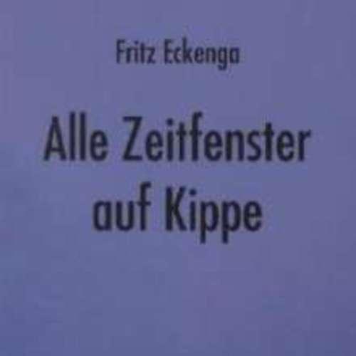 Fritz Eckenga - Alle Zeitfenster auf Kippe