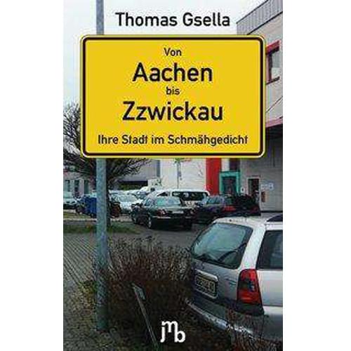 Thomas Gsella - Von Aachen bis Zzwickau