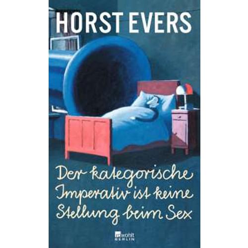 Horst Evers - Der kategorische Imperativ ist keine Stellung beim Sex 