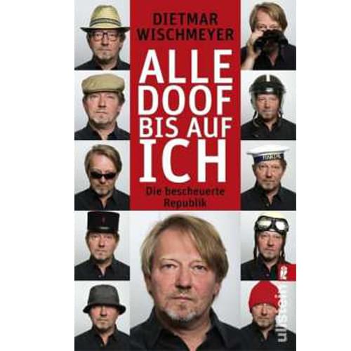 Dietmar Wischmeyer - Alle doof - Bis auf Ich