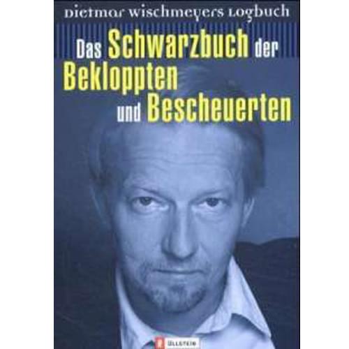 Dietmar Wischmeyer - Das Schwarzbuch der Bekloppten und Bescheuerten