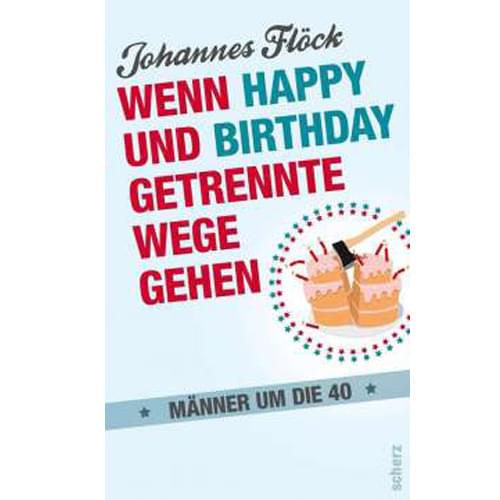 Johannes Flöck - Wenn Happy und Birthday getrennte Wege gehen