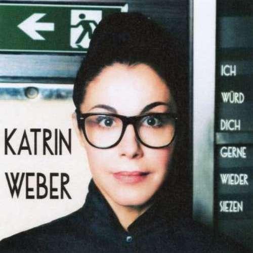 Katrin Weber - Ich würd dich gerne wieder siezen