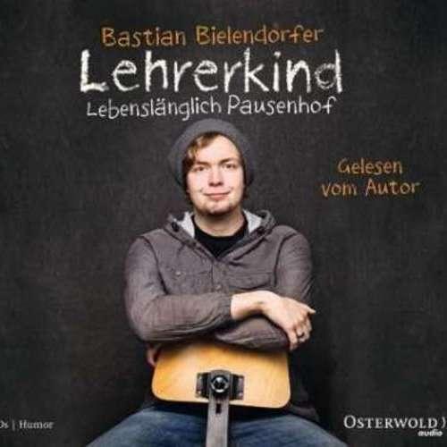 Bastian Bielendorfer - Lehrerkind