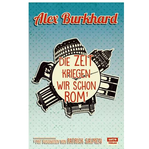 Alex Burkhard - Die Zeit kriegen wir schon Rom
