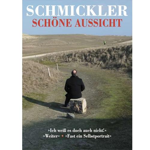 Wilfried Schmickler - Schöne Aussicht