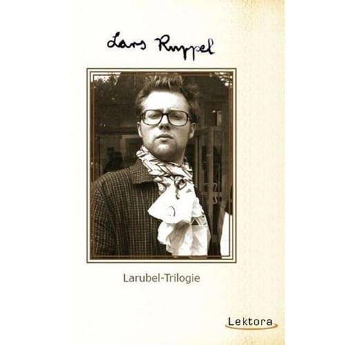 Lars Ruppel - Larubel-Trilogie