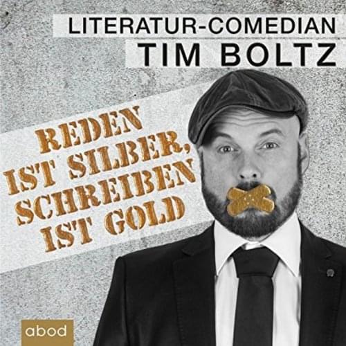 Tim Boltz - Reden ist Silber, Schreiben ist Gold