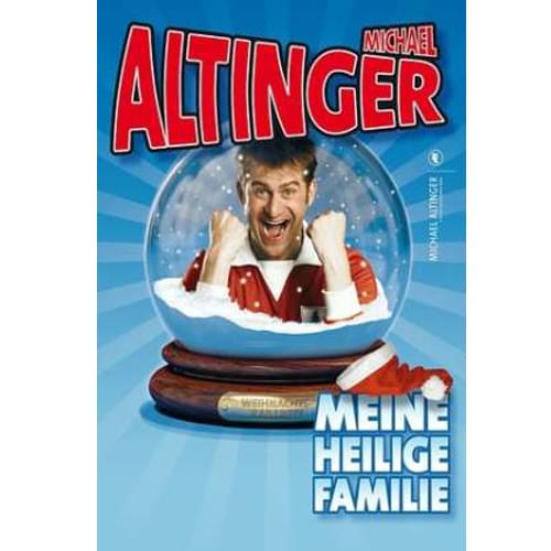Michael Altinger - Meine heilige Familie