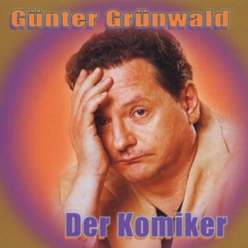 Günter Grünwald - Der Komiker