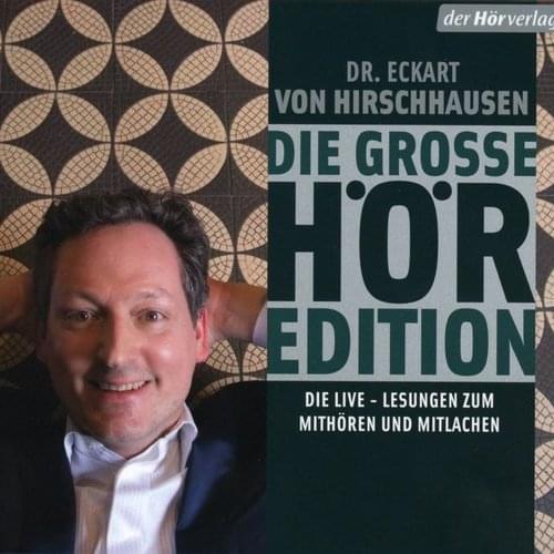 Eckart von Hirschhausen - Die große Hör-Edition