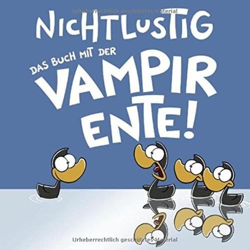 Nichtlustig - Das Buch mit der Vampir Ente!