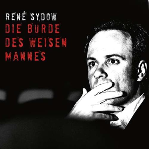 René Sydow - Die Bürde des weisen Mannes